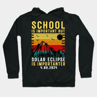 School Is Important But Solar Eclipse Is Importanter Hoodie